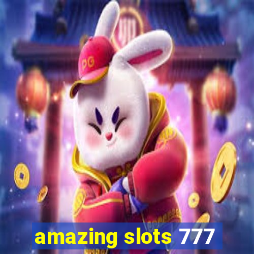 amazing slots 777